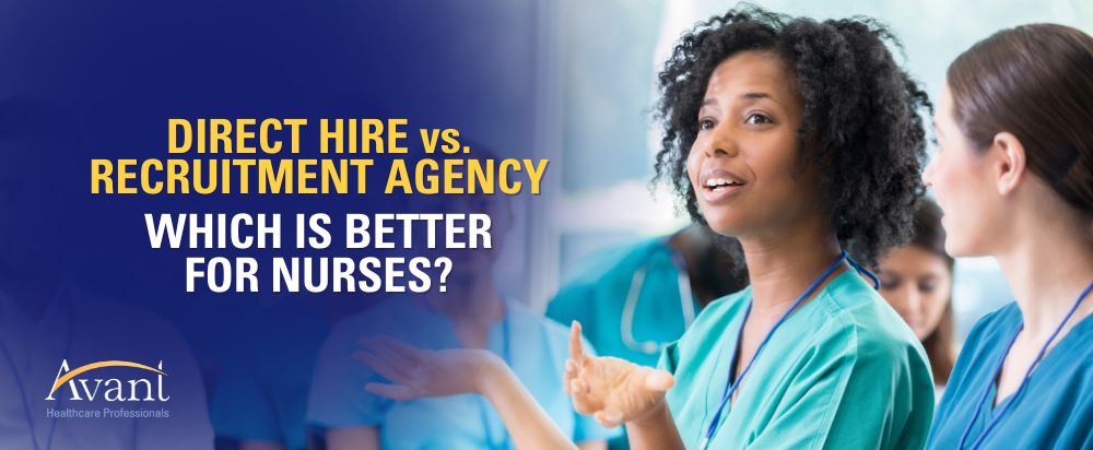 Direct Hire vs. Staffing Agency: Which is Better for Nurses?